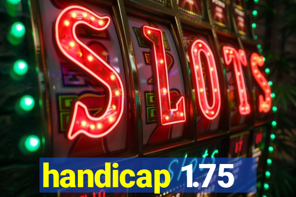 handicap 1.75